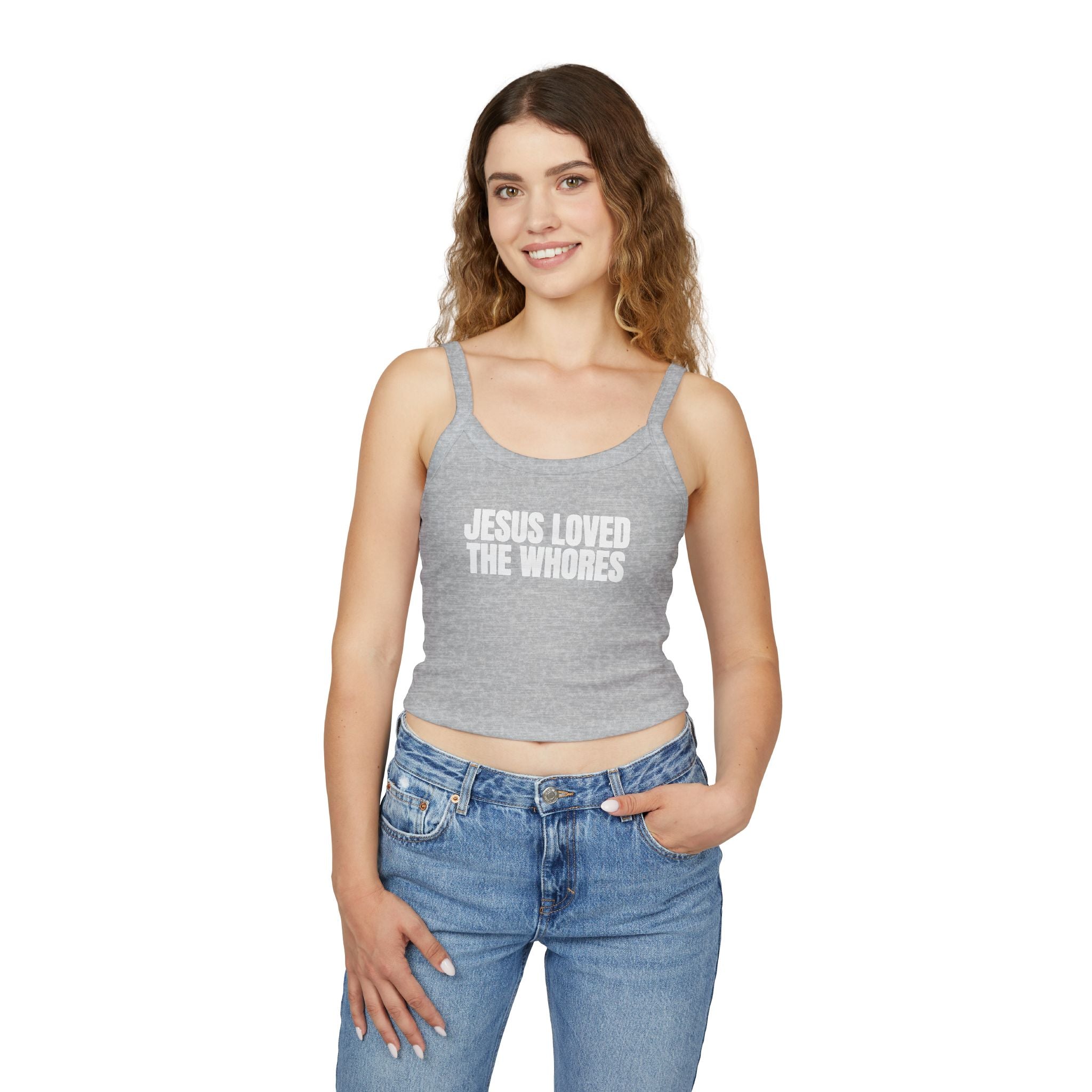 Spaghetti Strap Tank Top: Jesus Loved The Whores (WF)