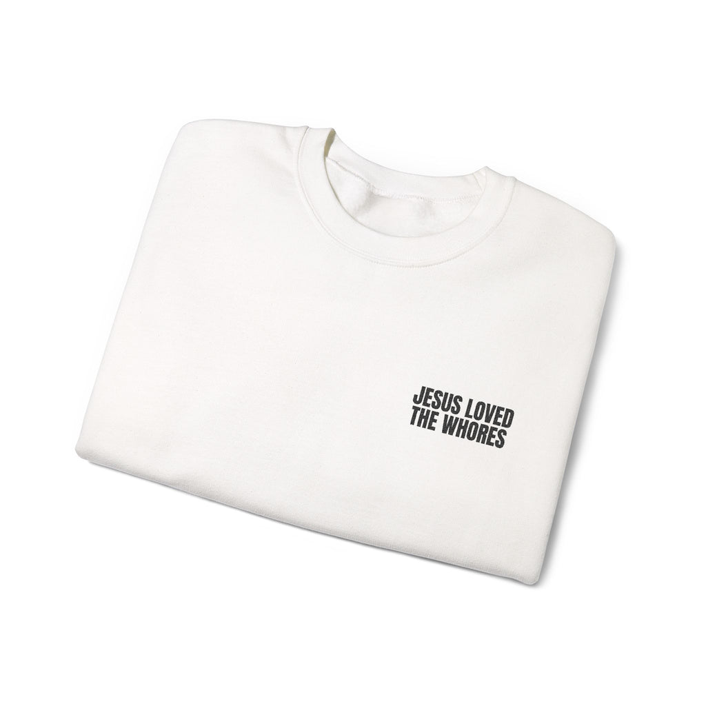Embroidery Crew Neck: Jesus Loved The Whores