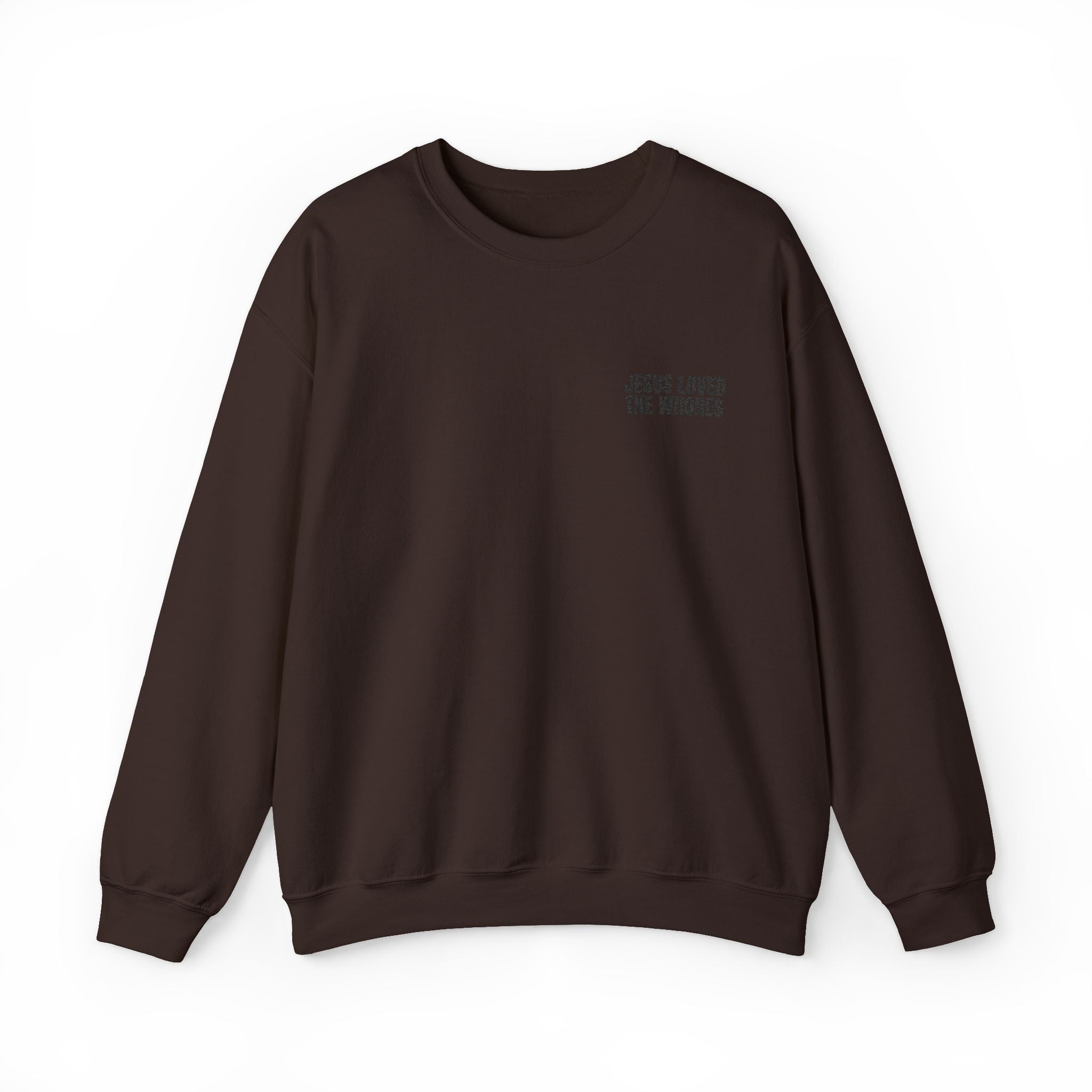 Embroidery Crew Neck: Jesus Loved The Whores