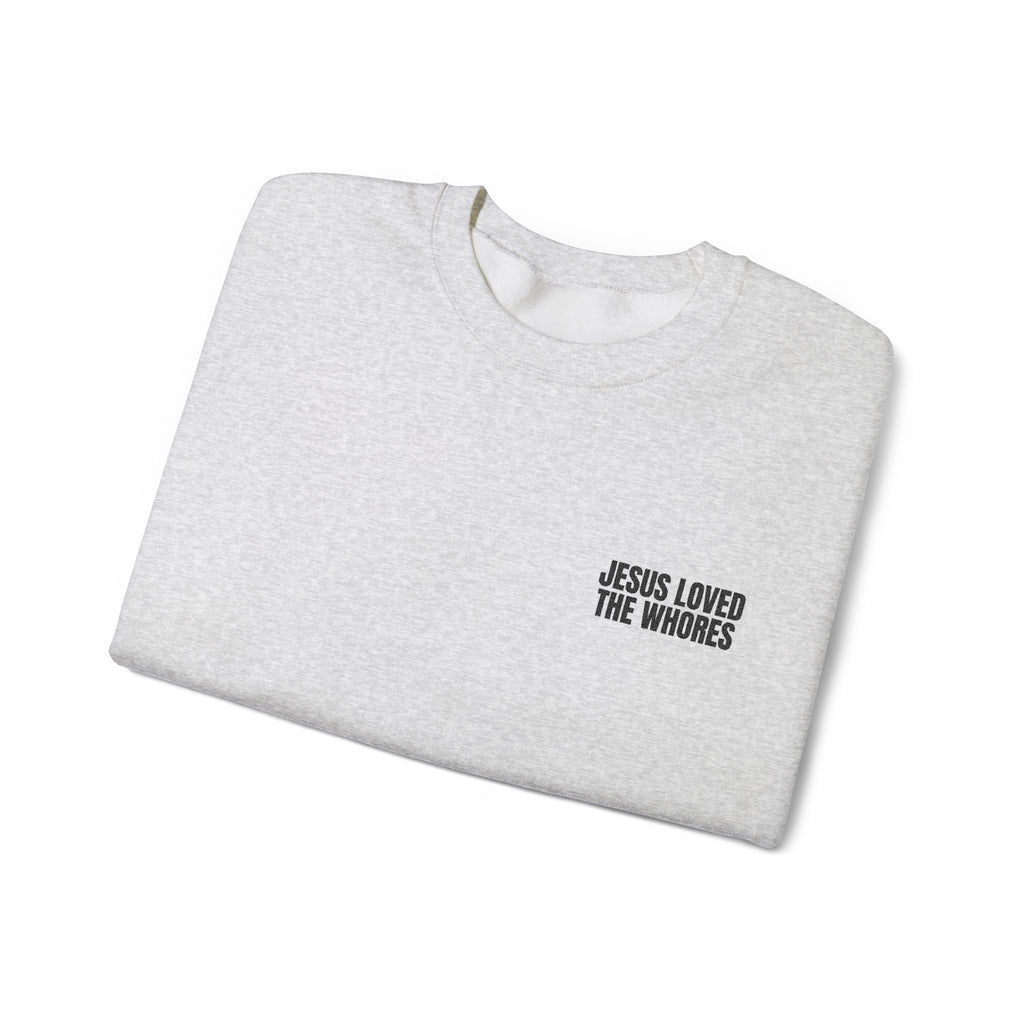 Embroidery Crew Neck: Jesus Loved The Whores
