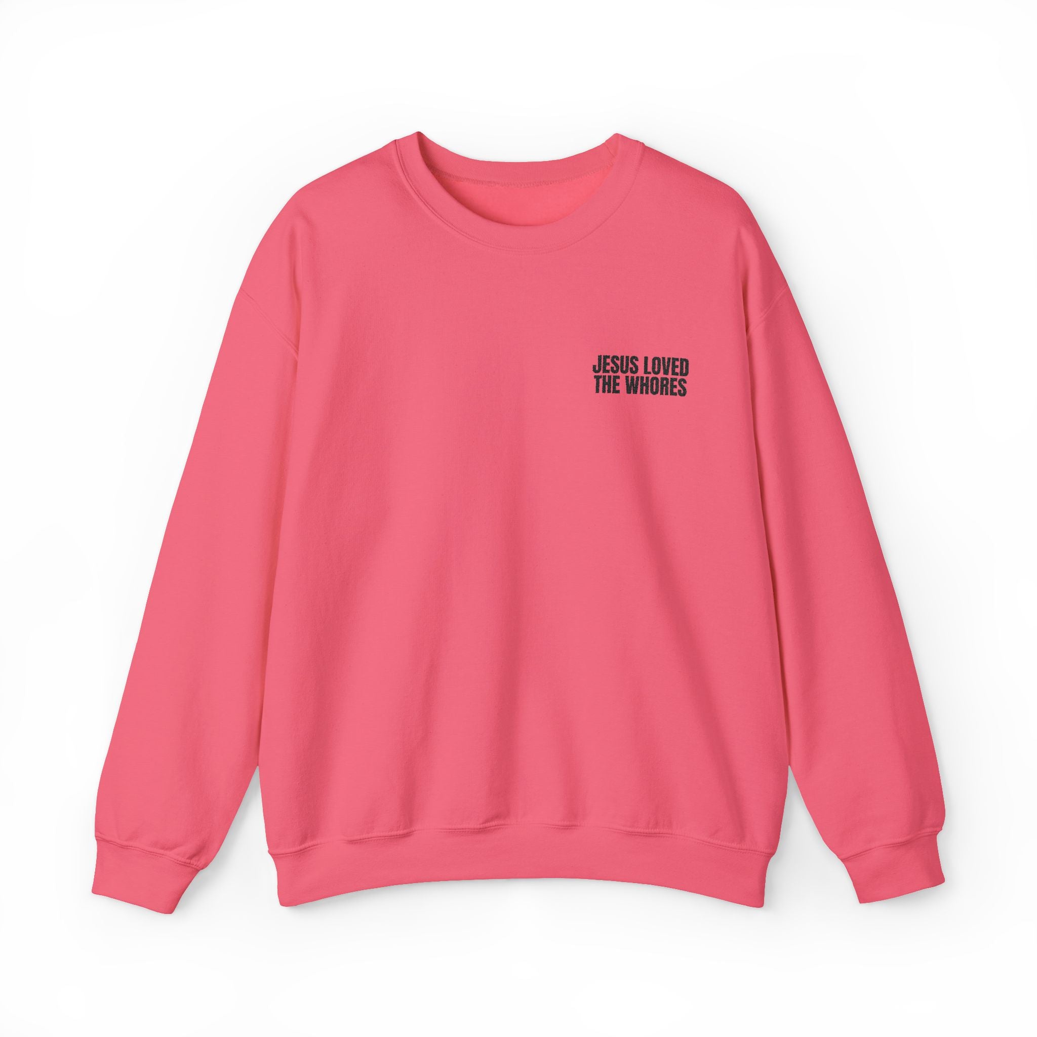 Embroidery Crew Neck: Jesus Loved The Whores