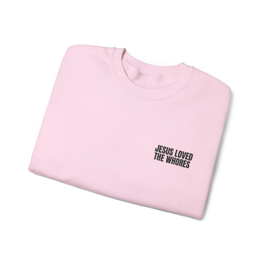 Embroidery Crew Neck: Jesus Loved The Whores