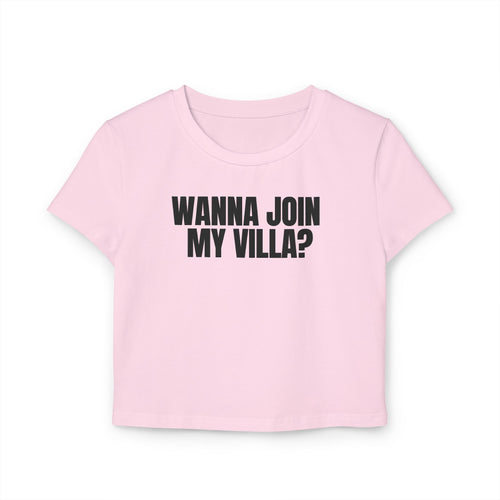 Crop Tee 100% Organic Cotton: Wanna Join My Villa?