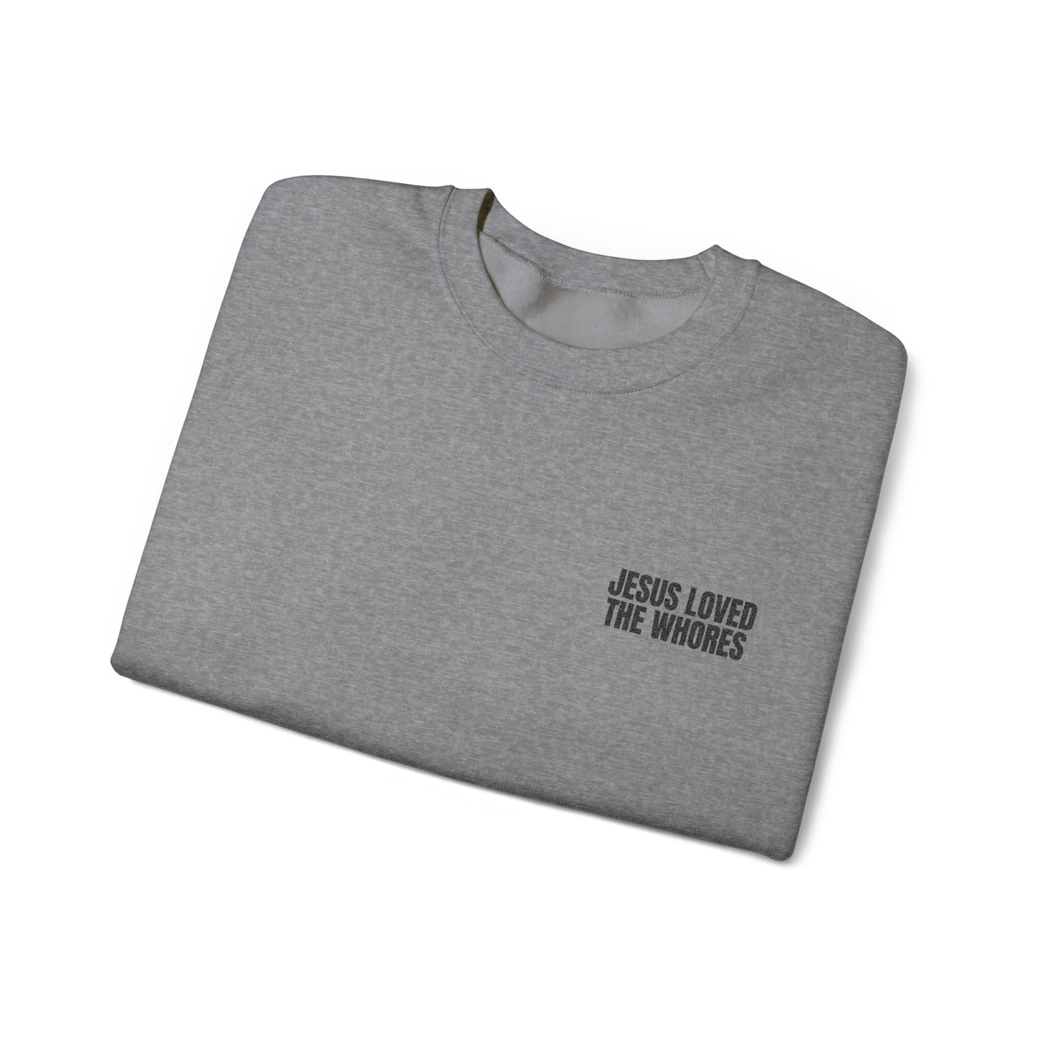 Embroidery Crew Neck: Jesus Loved The Whores