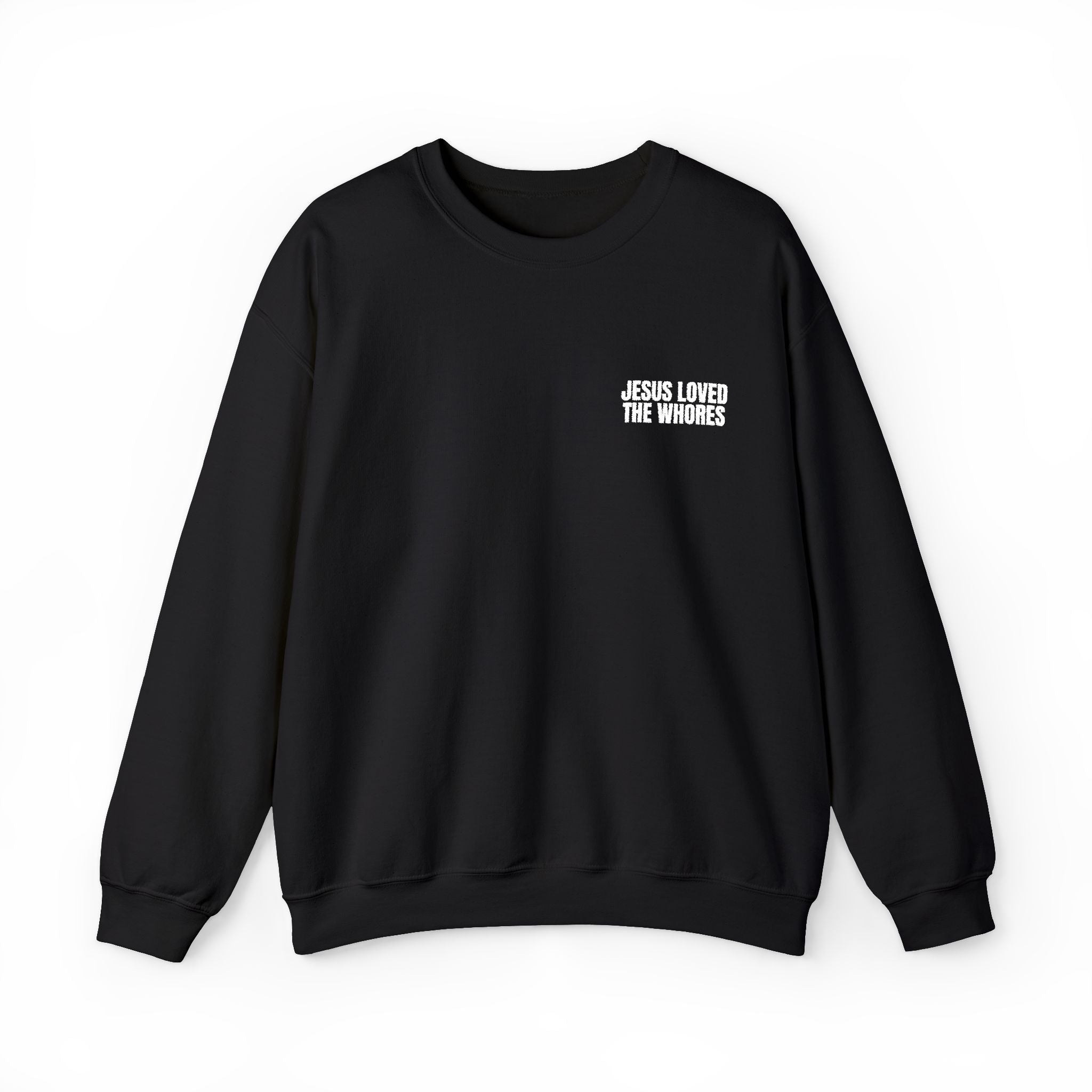 Embroidery Crew Neck: Jesus Loved The Whores (WF)