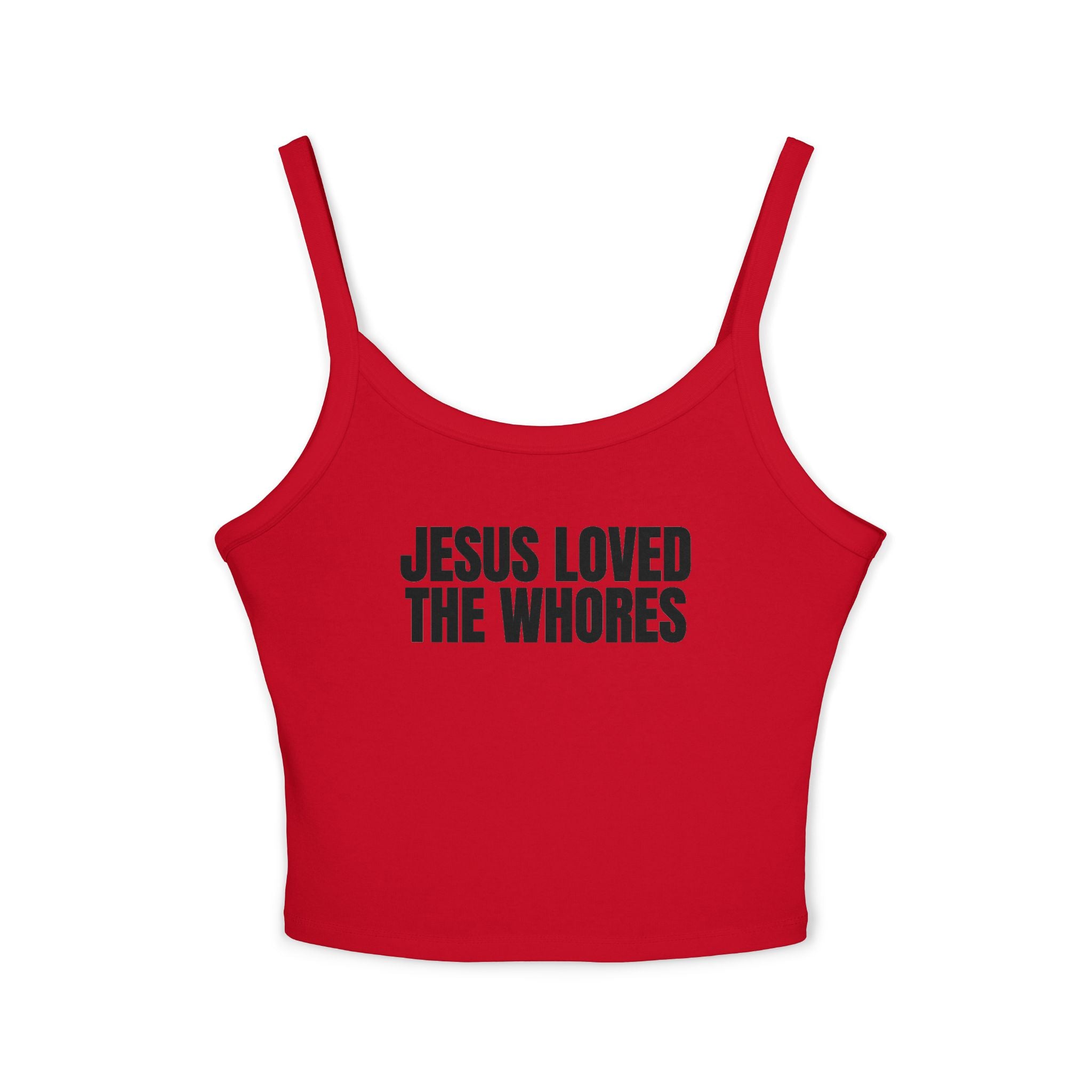 Spaghetti Strap Tank Top: Jesus Loved The Whores