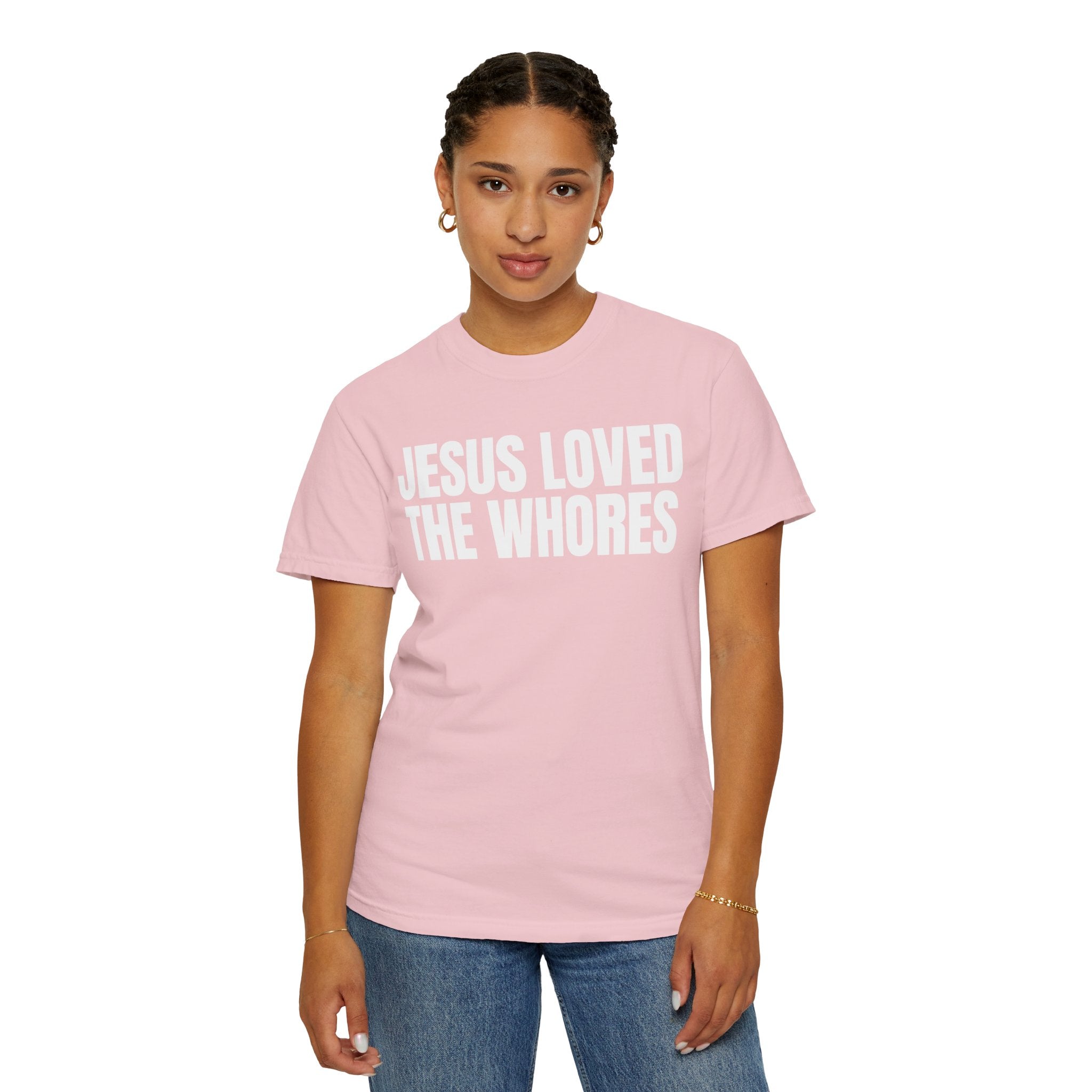 Unisex T-Shirt: Jesus Loved The Whores (WF)