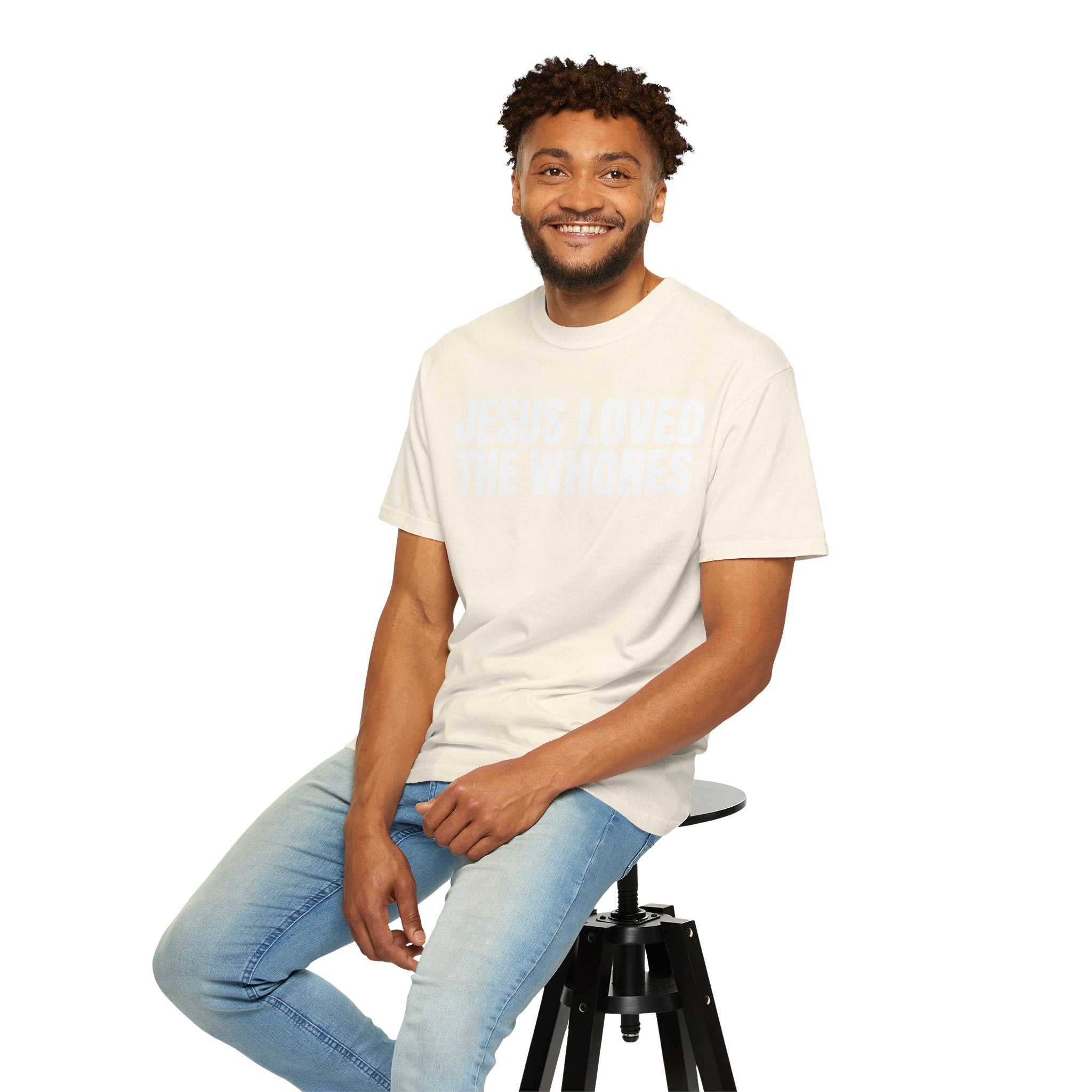 Unisex T-Shirt: Jesus Loved The Whores (WF)