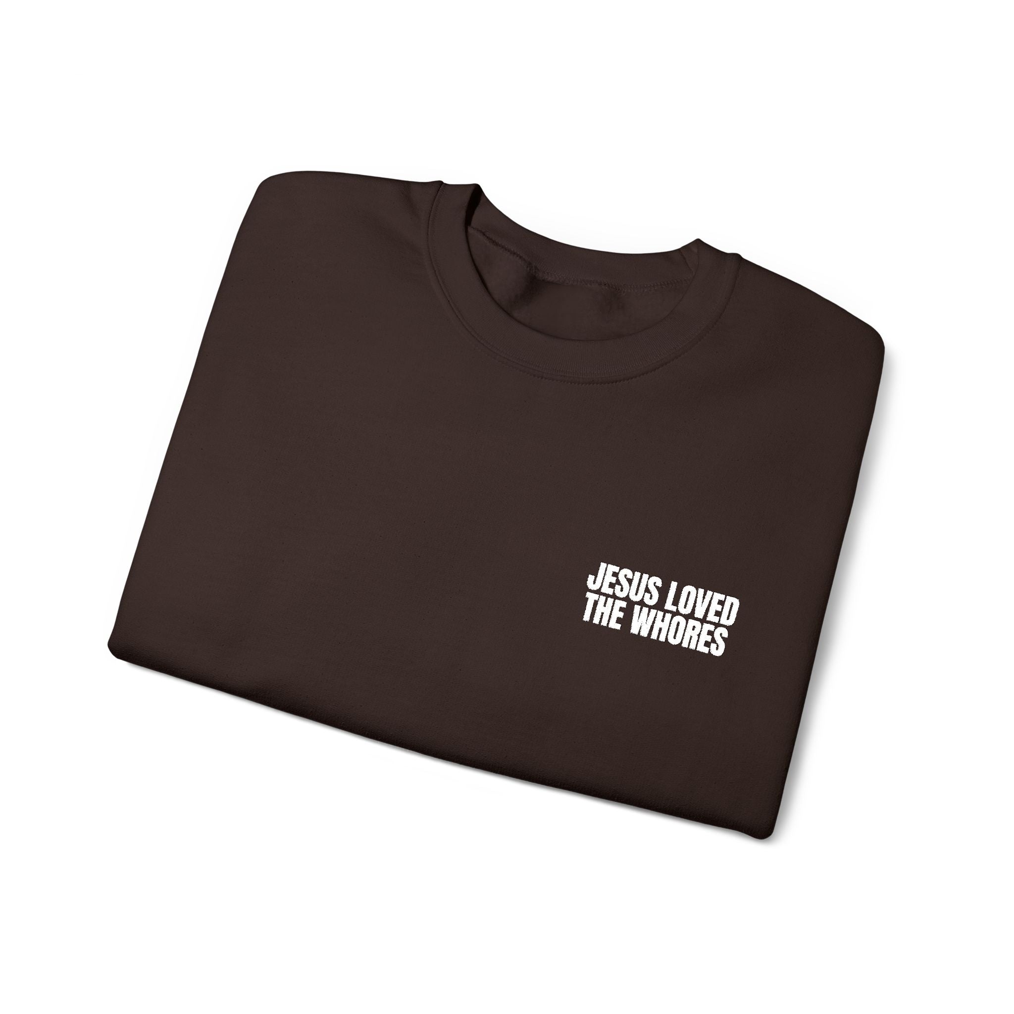 Embroidery Crew Neck: Jesus Loved The Whores (WF)