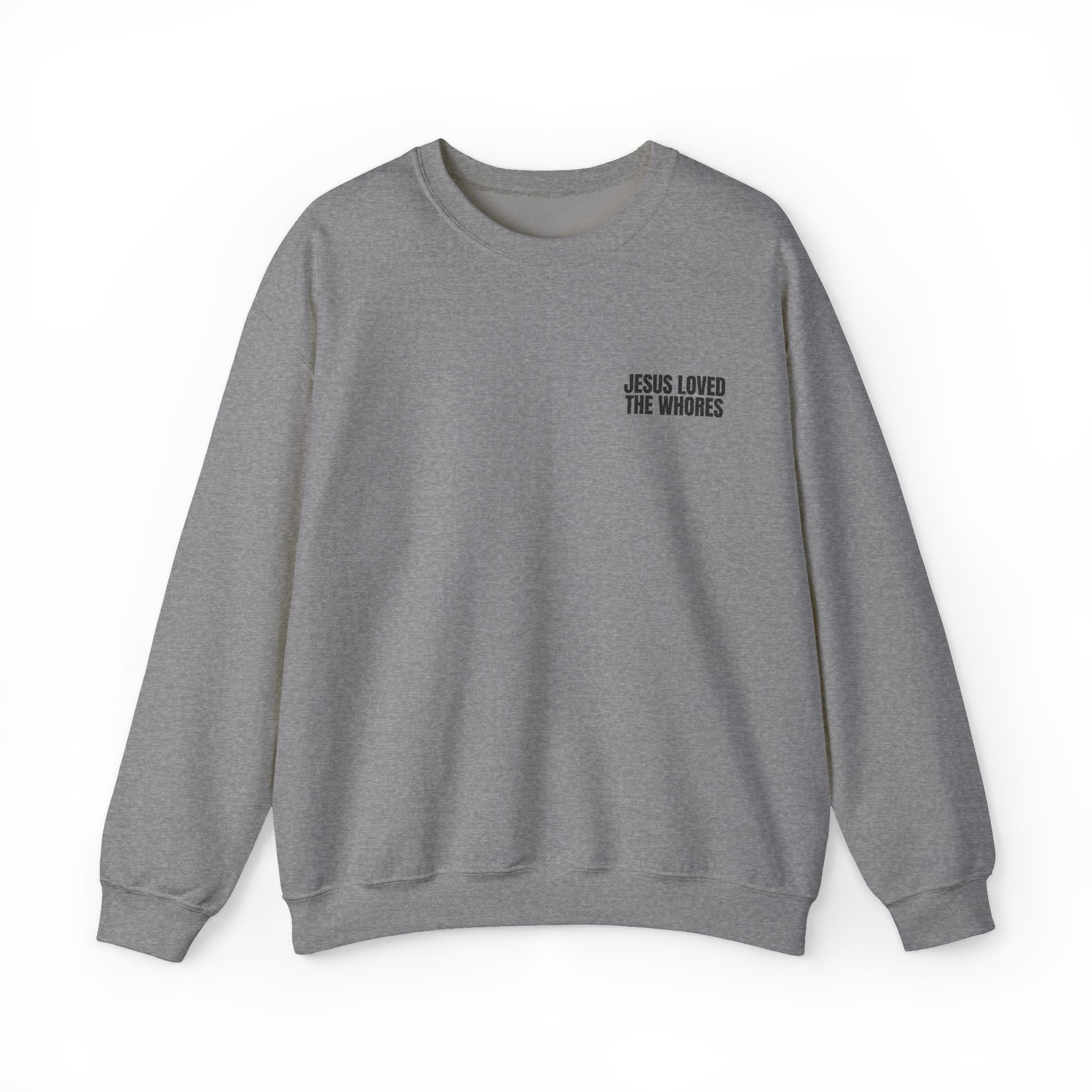 Embroidery Crew Neck: Jesus Loved The Whores