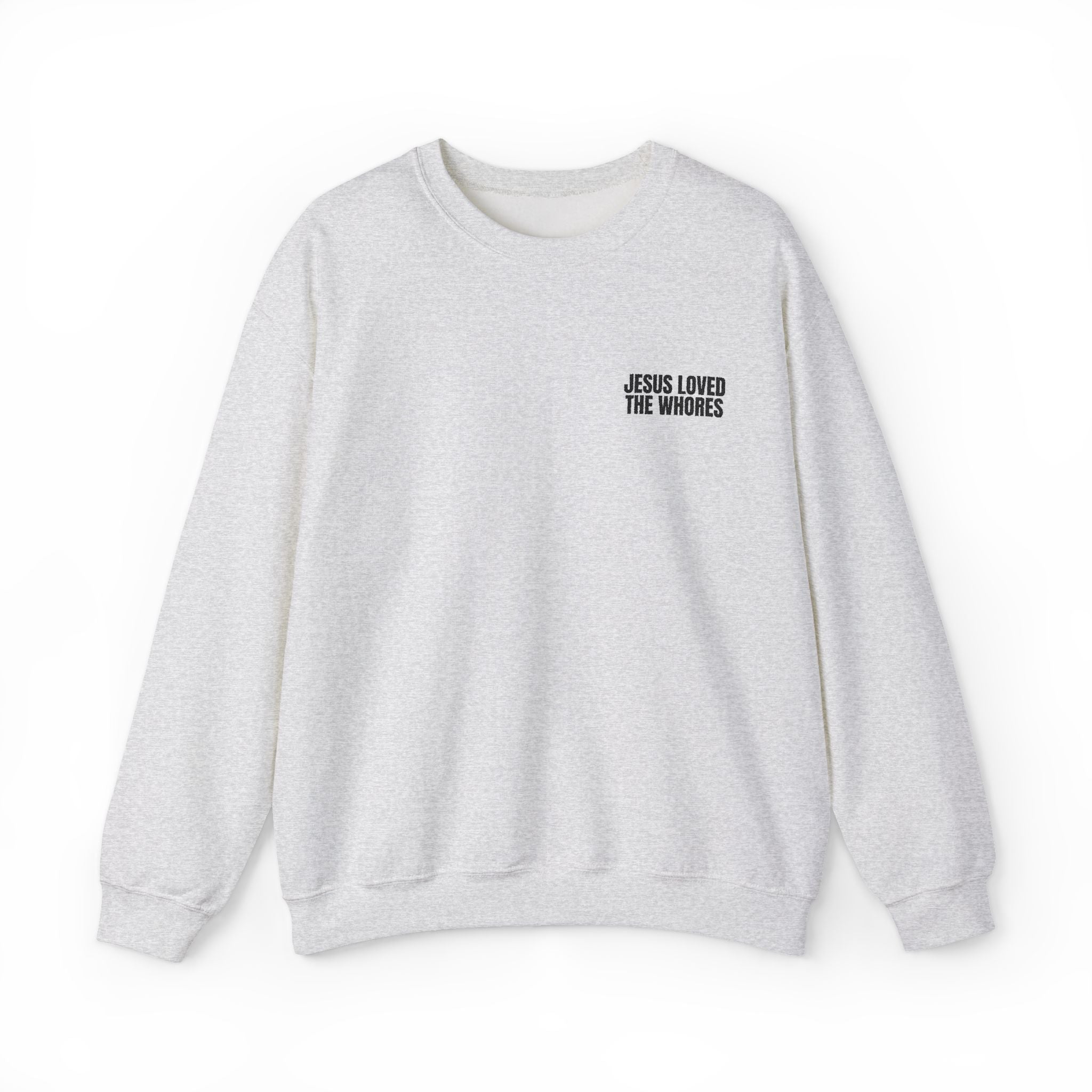 Embroidery Crew Neck: Jesus Loved The Whores