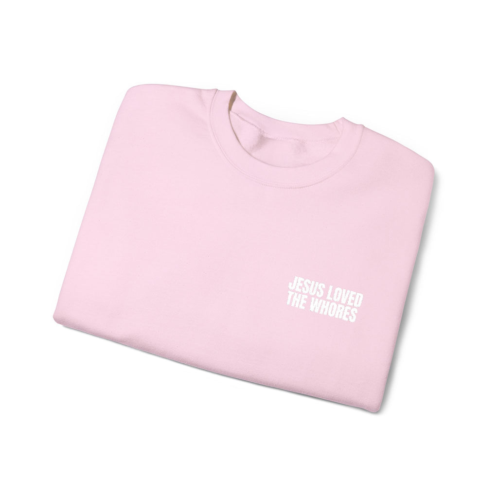 Embroidery Crew Neck: Jesus Loved The Whores (WF)