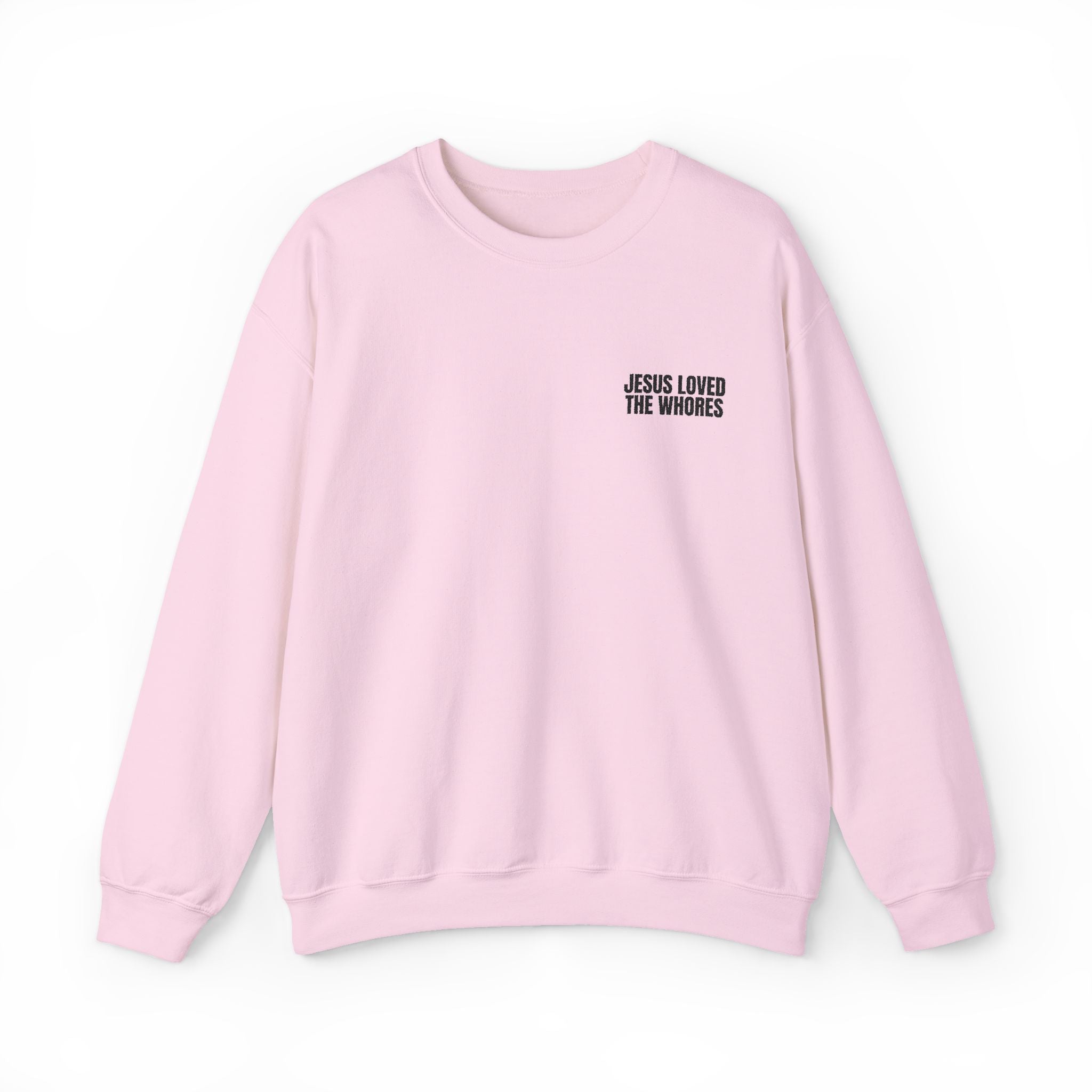 Embroidery Crew Neck: Jesus Loved The Whores