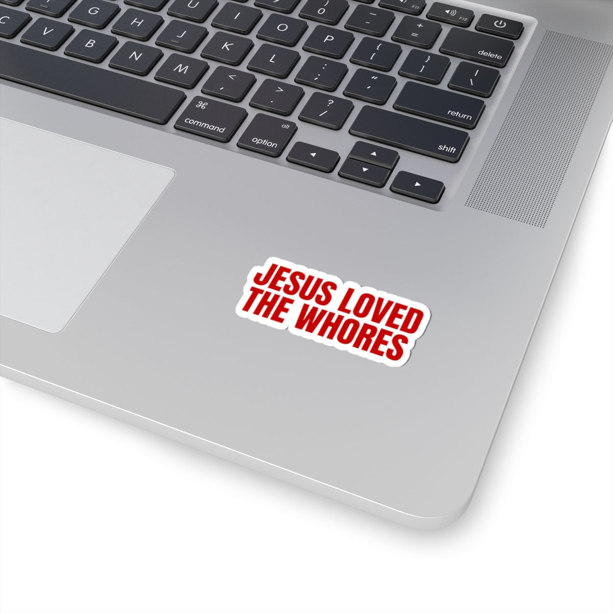 Kiss-Cut Sticker: Jesus Loved the Whores (RED)