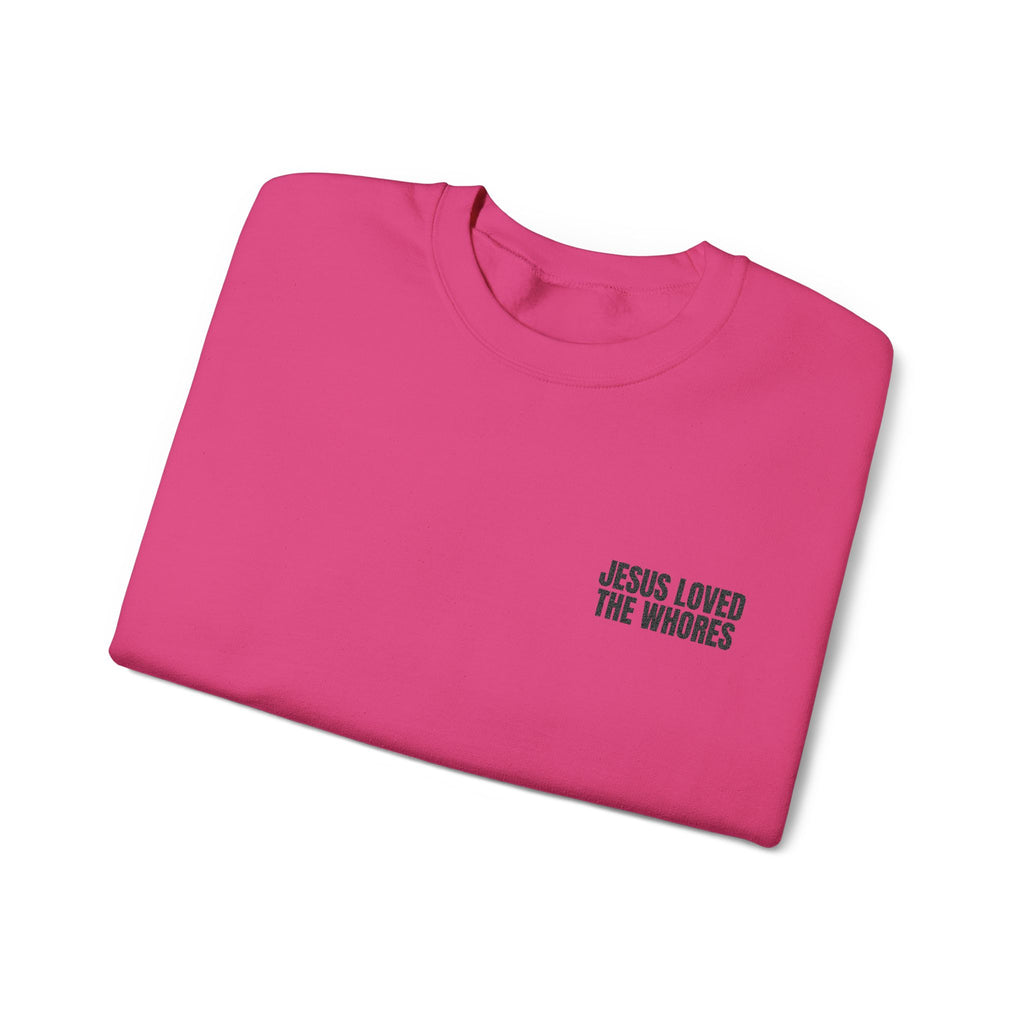 Embroidery Crew Neck: Jesus Loved The Whores