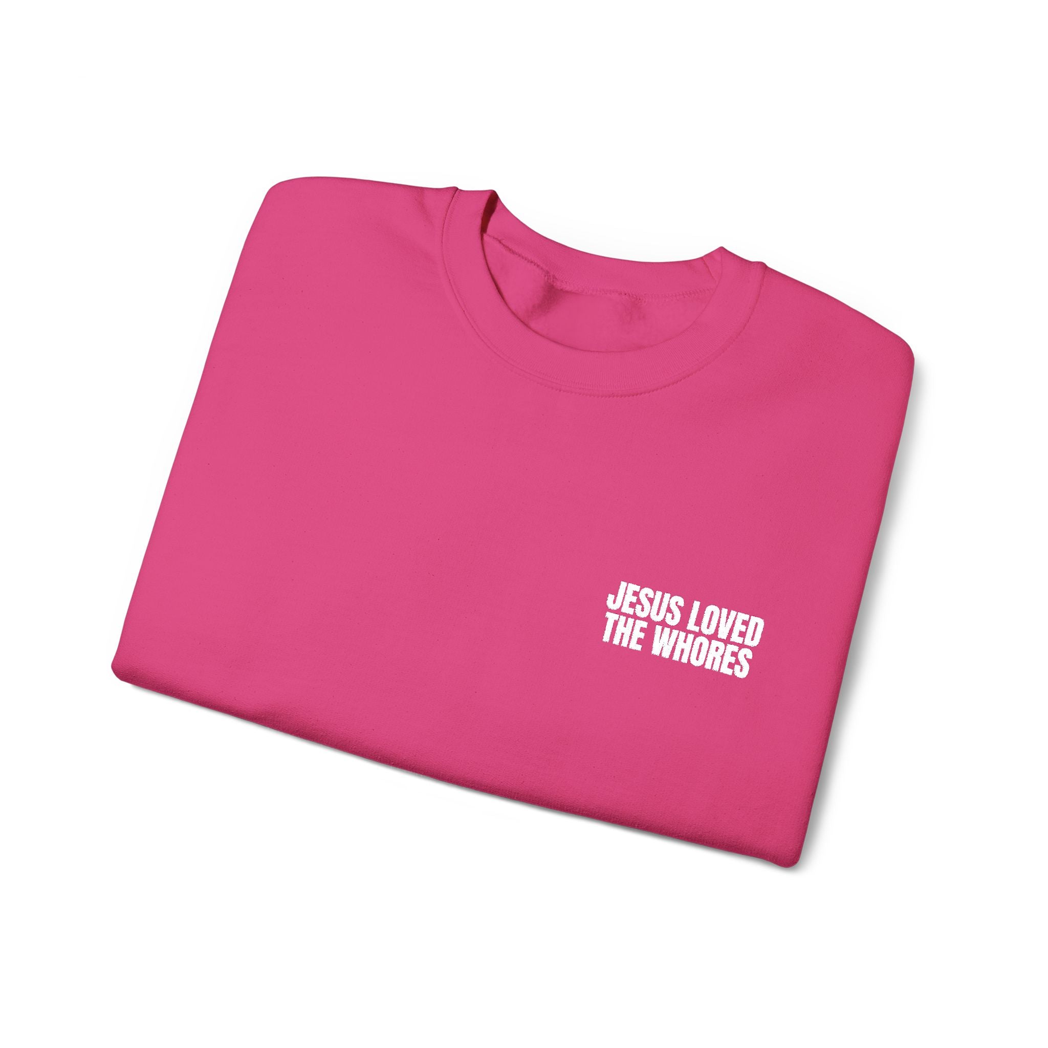 Embroidery Crew Neck: Jesus Loved The Whores (WF)