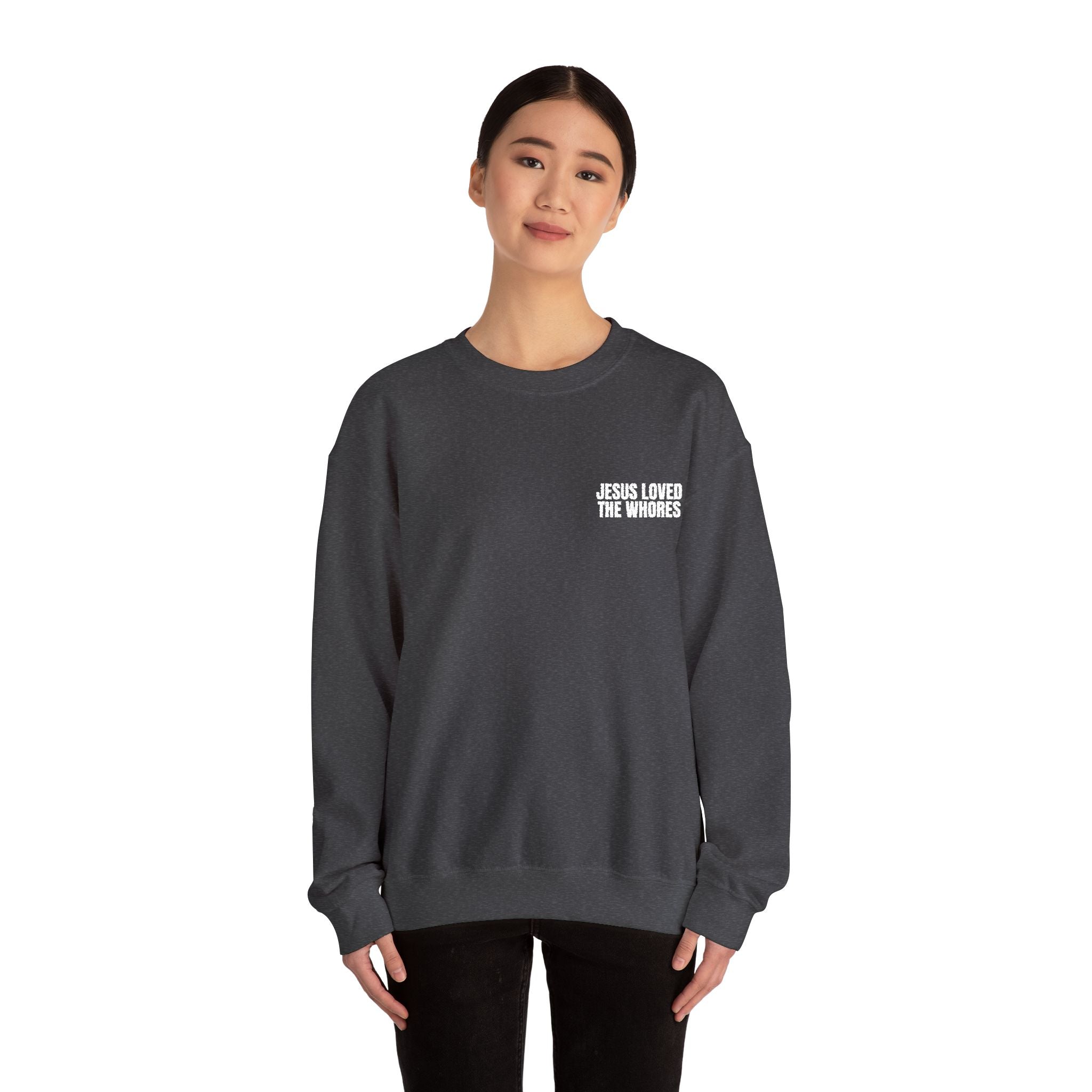 Embroidery Crew Neck: Jesus Loved The Whores (WF)