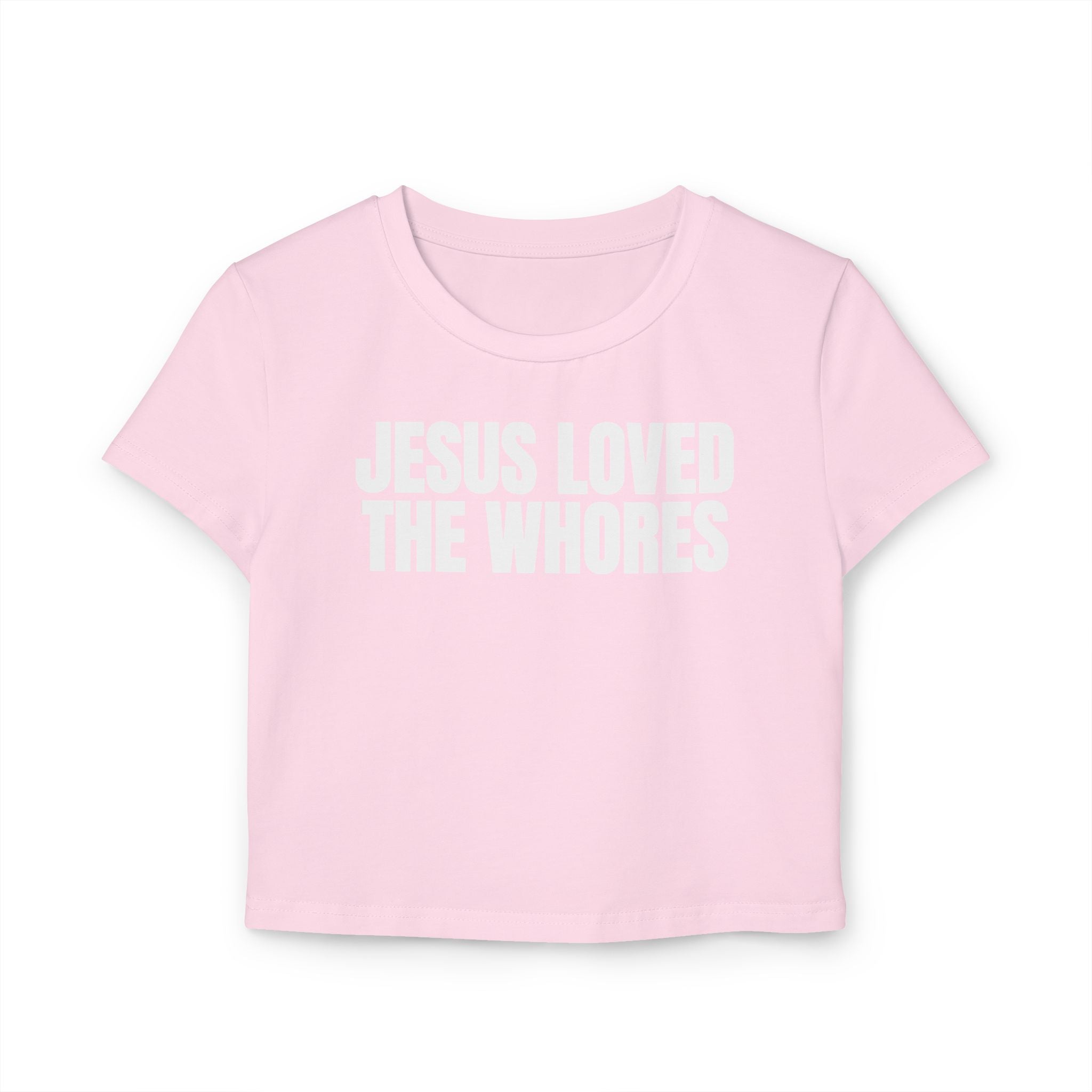 Crop Tee 100% Organic Cotton: Jesus Loved The Whores (WF)