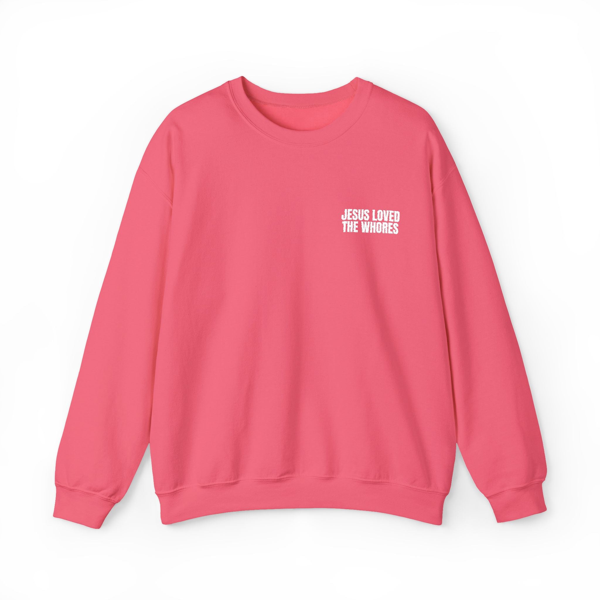 Embroidery Crew Neck: Jesus Loved The Whores (WF)