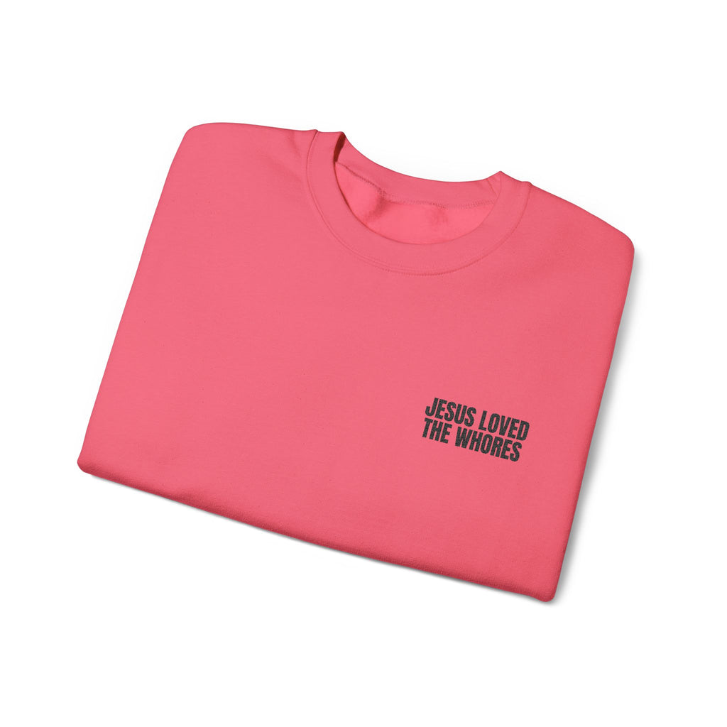 Embroidery Crew Neck: Jesus Loved The Whores