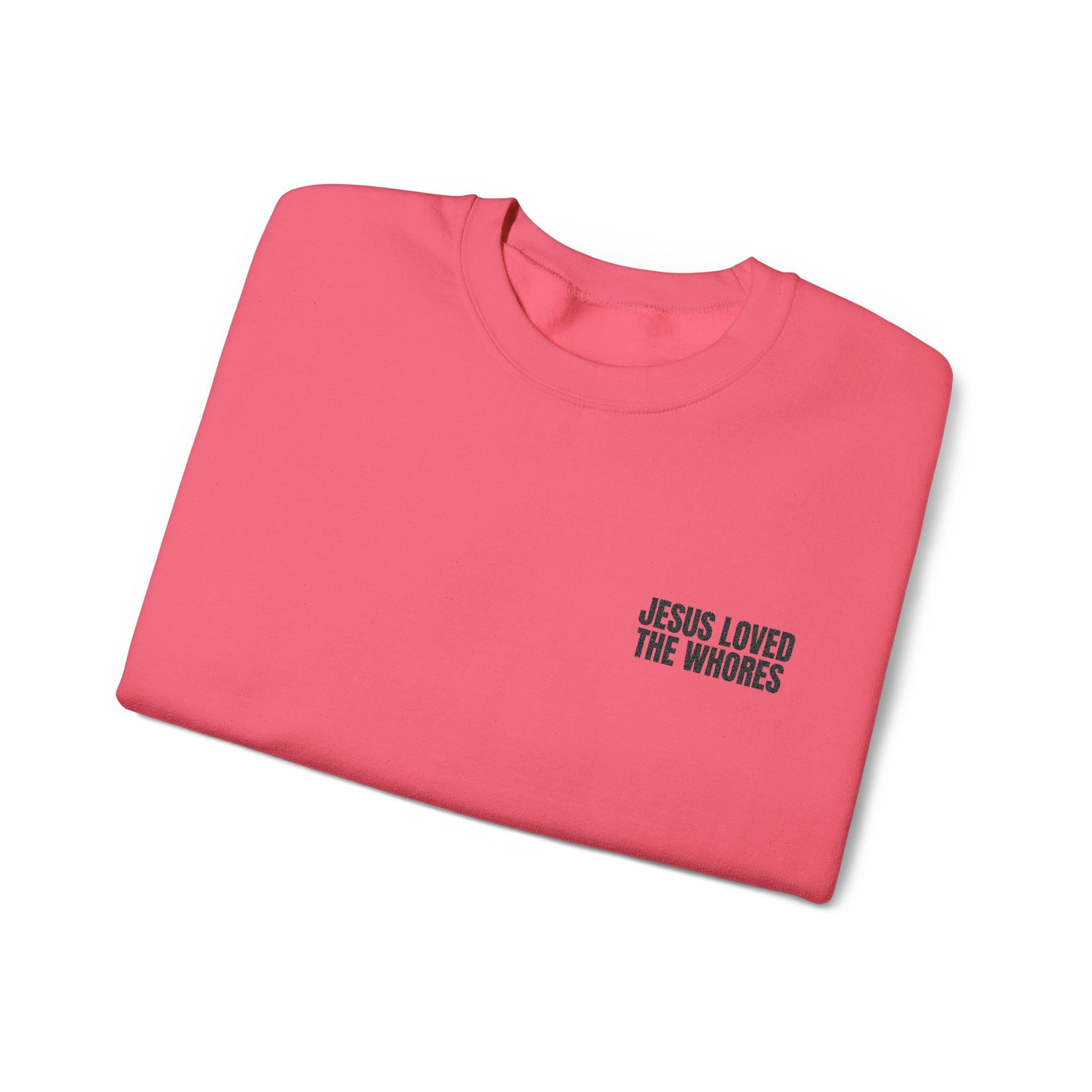 Embroidery Crew Neck: Jesus Loved The Whores