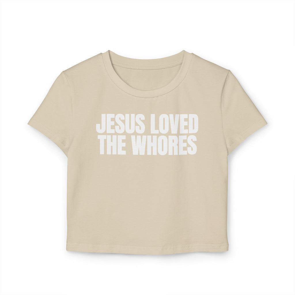 Crop Tee 100% Organic Cotton: Jesus Loved The Whores (WF)
