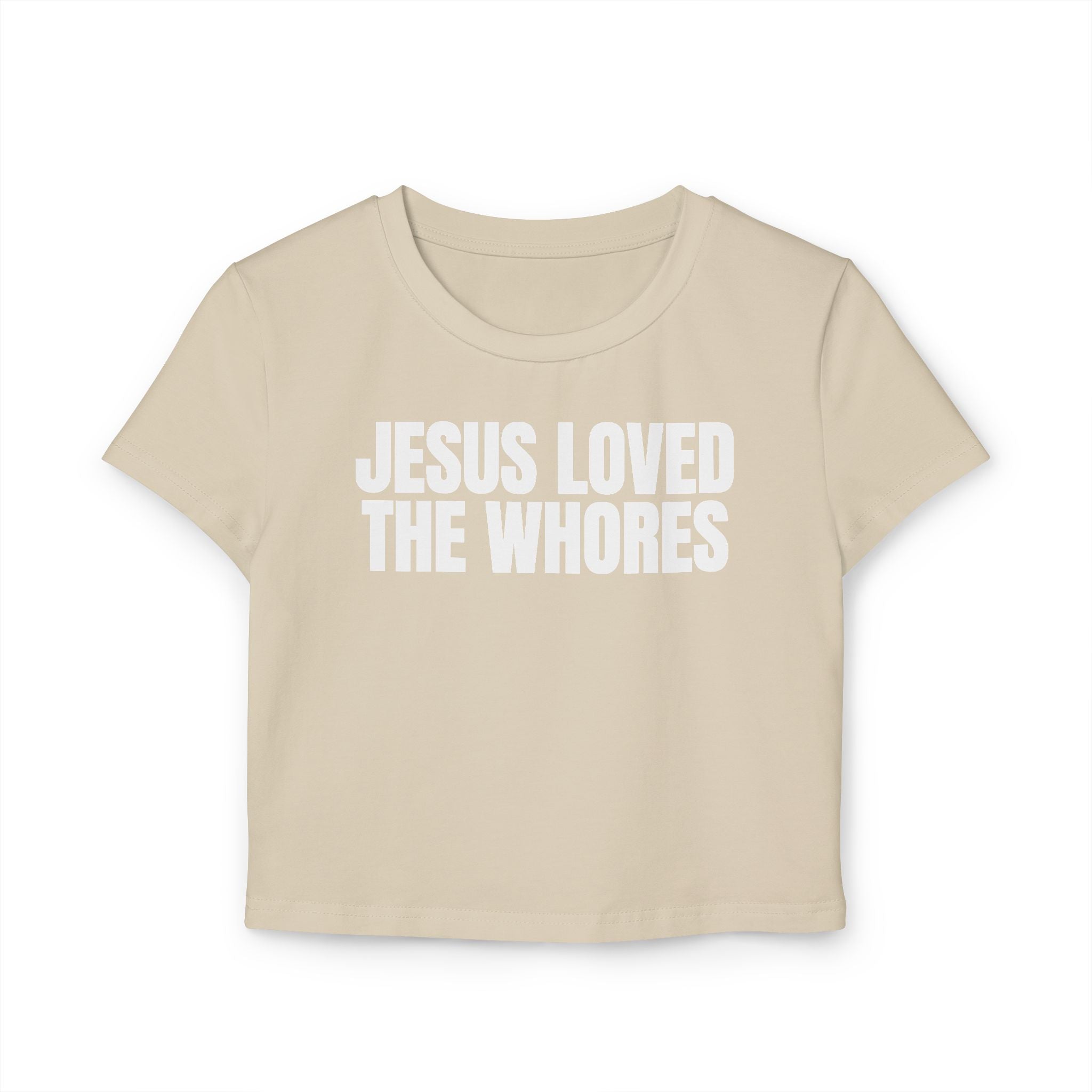 Crop Tee 100% Organic Cotton: Jesus Loved The Whores (WF)
