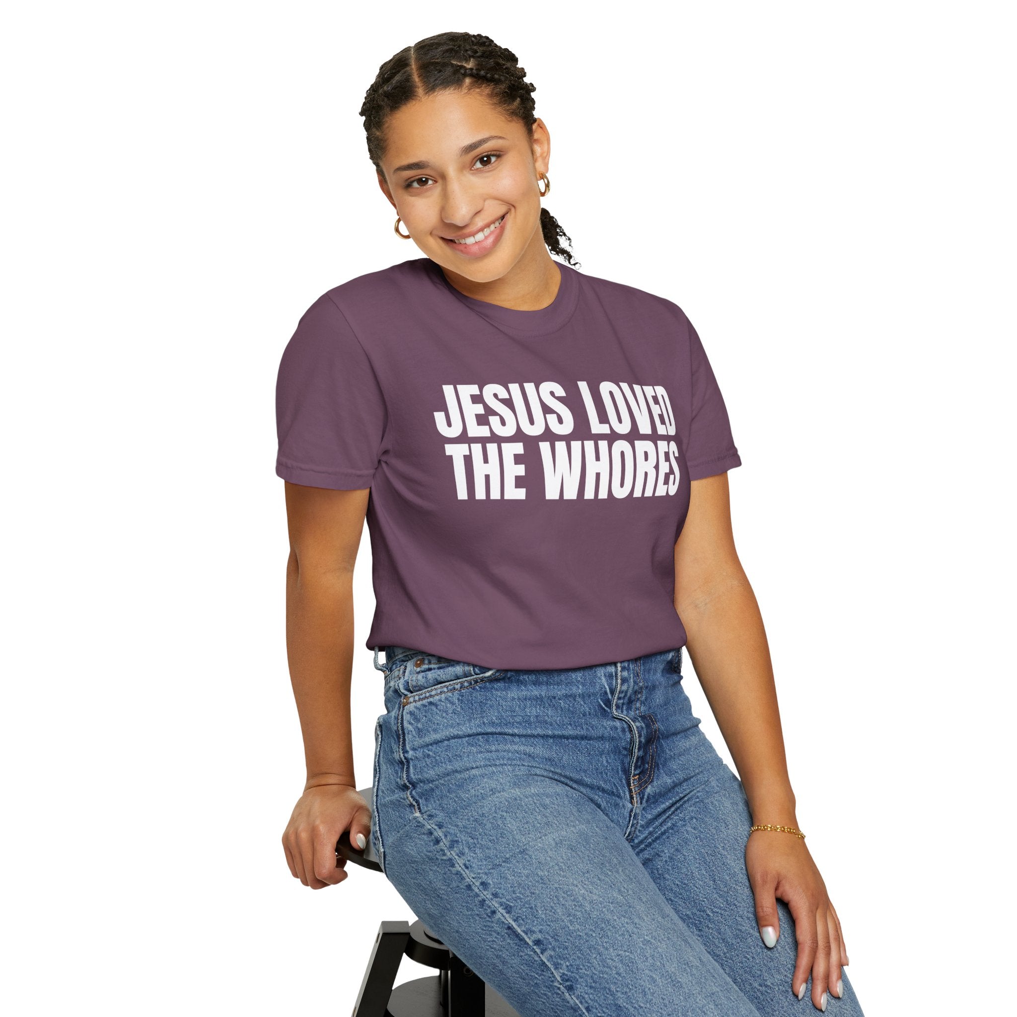 Unisex T-Shirt: Jesus Loved The Whores (WF)