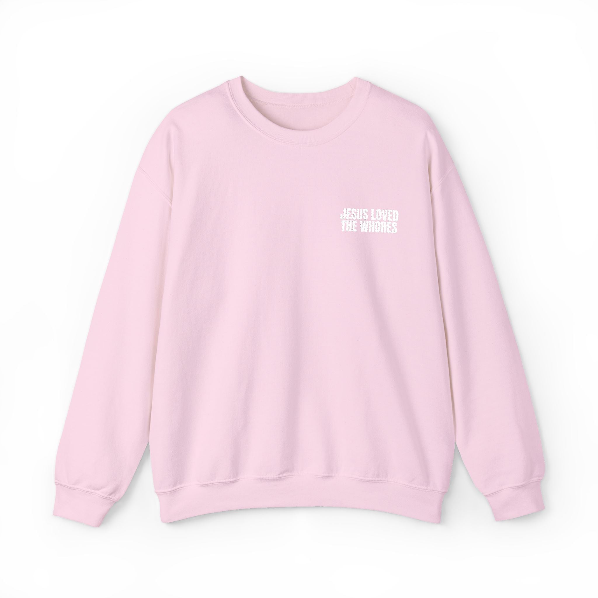 Embroidery Crew Neck: Jesus Loved The Whores (WF)