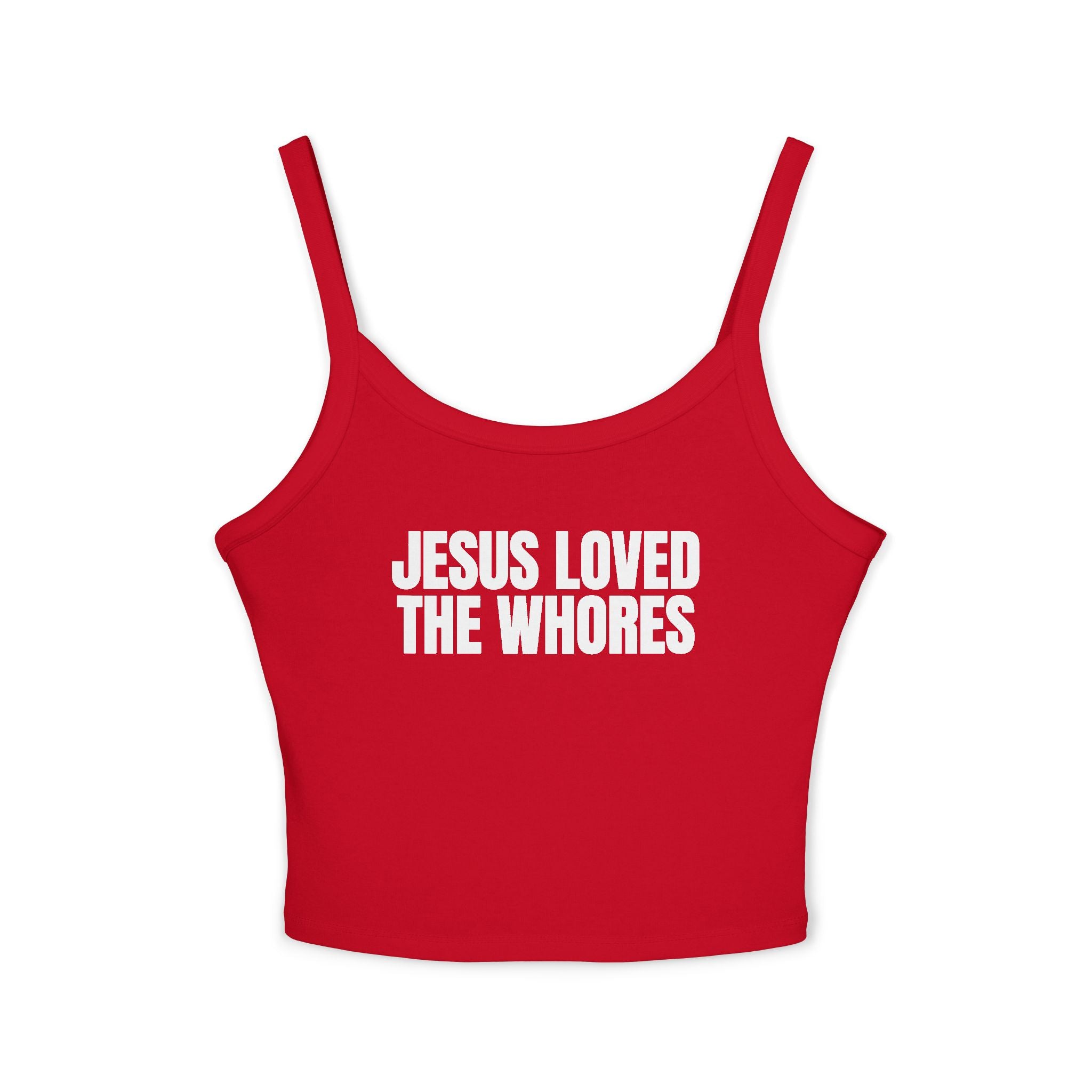 Spaghetti Strap Tank Top: Jesus Loved The Whores (WF)