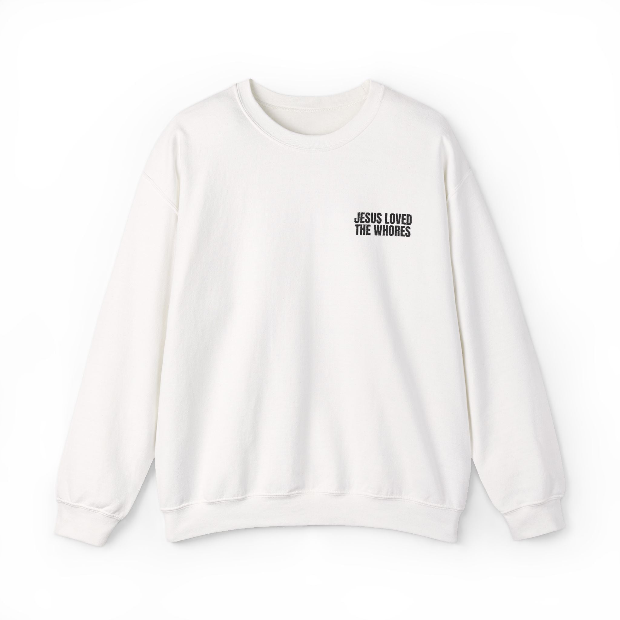 Embroidery Crew Neck: Jesus Loved The Whores