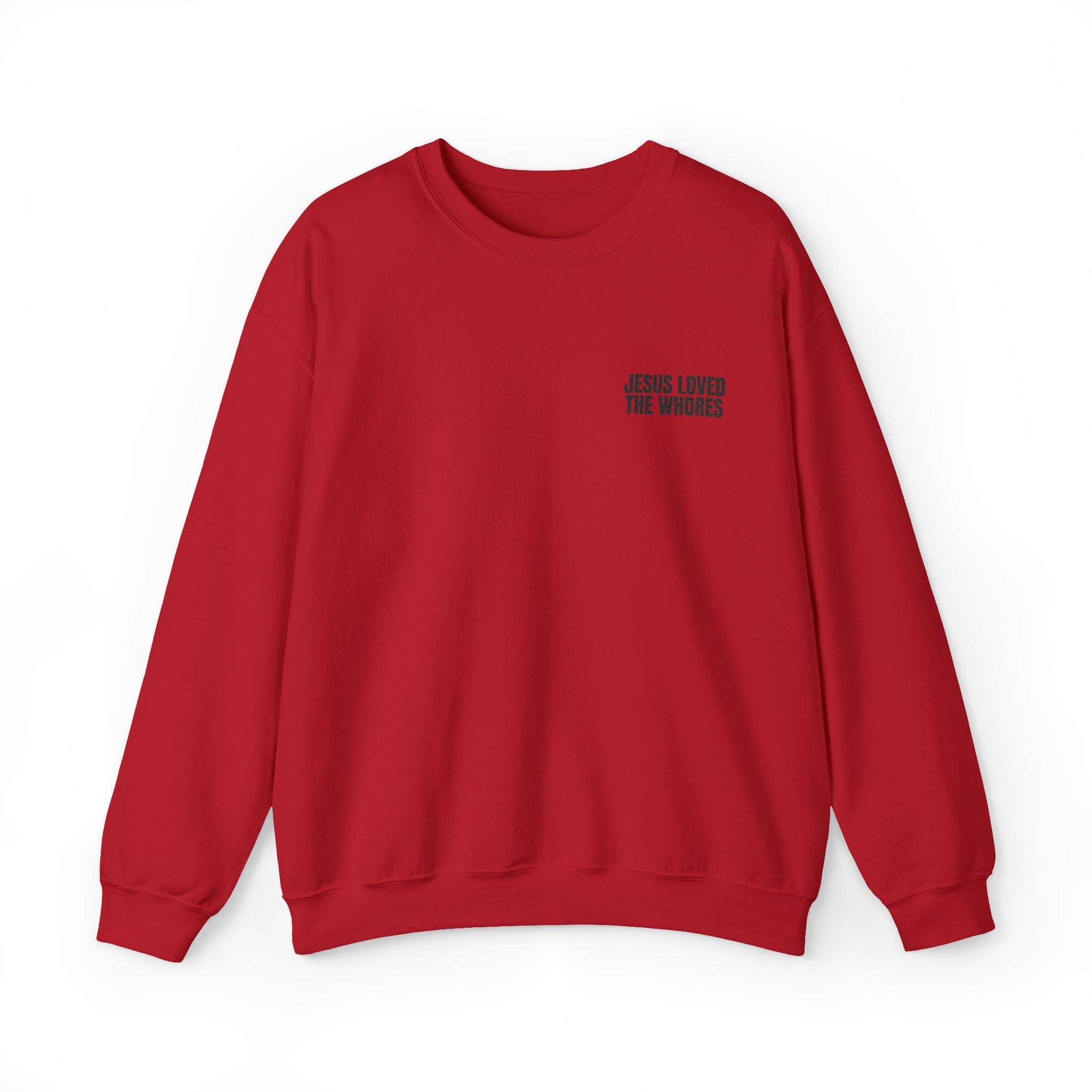 Embroidery Crew Neck: Jesus Loved The Whores