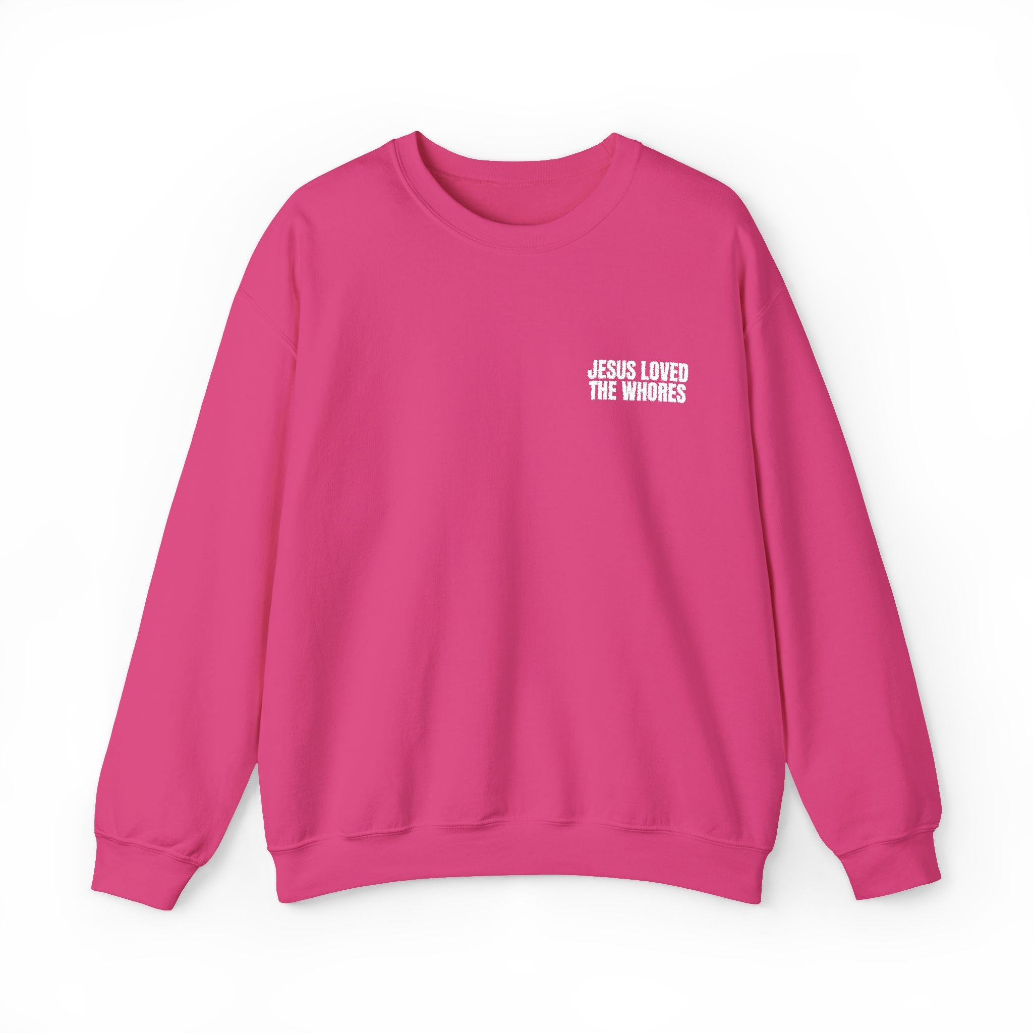 Embroidery Crew Neck: Jesus Loved The Whores (WF)
